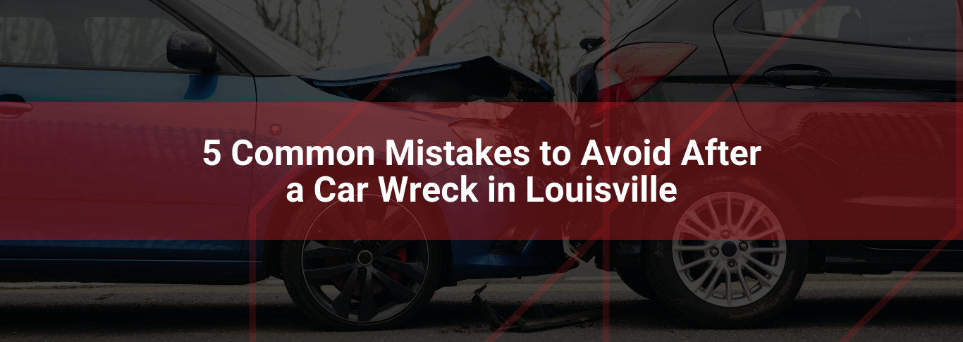 Car wreck image with two vehicles in collision, overlaid text highlighting "5 Common Mistakes to Avoid After a Car Wreck in Louisville."