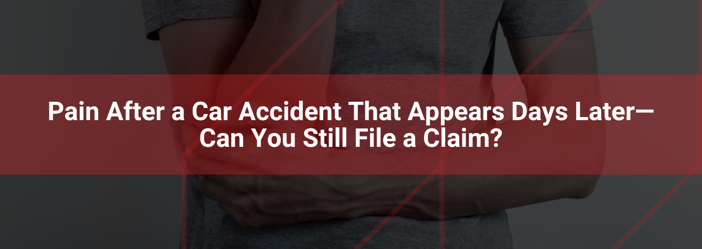 Person holding their arm in discomfort, emphasizing pain after a car accident, with text questioning the ability to file a claim for delayed injuries.