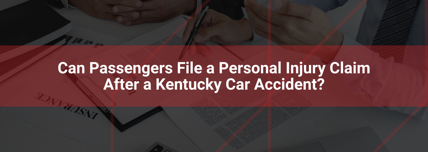Image of hands discussing paperwork with a bold question overlay about passenger rights to file personal injury claims after a Kentucky car accident.